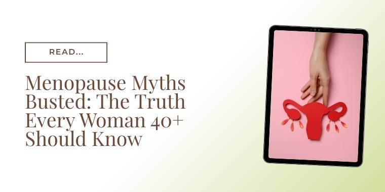 Menopause Myths Busted: The Truth Every Woman 40+ Should Know ...